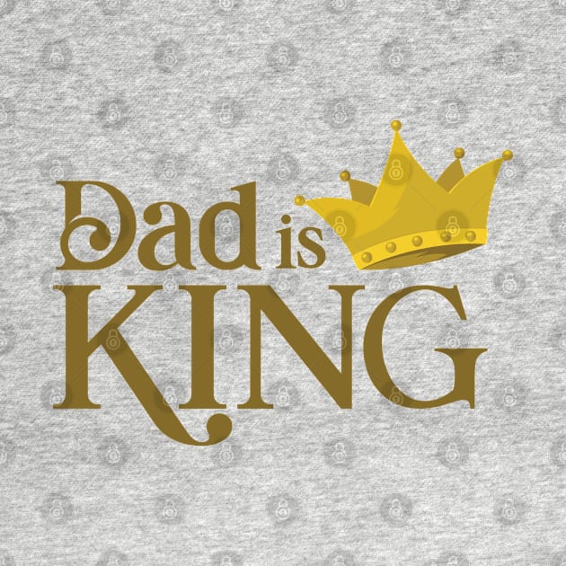 Dad is King by holidaystore